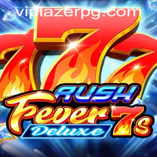Exploring the Thrills of RushFever7sDeluxe: A Gamer's Paradise